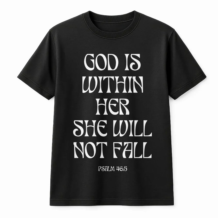 God Is Within Her She Will Not Fall T-Shirt | Psalm 46:5 Christian Graphic Tee | Premium Cotton Religious Apparel | Faith-Based Gift For Women