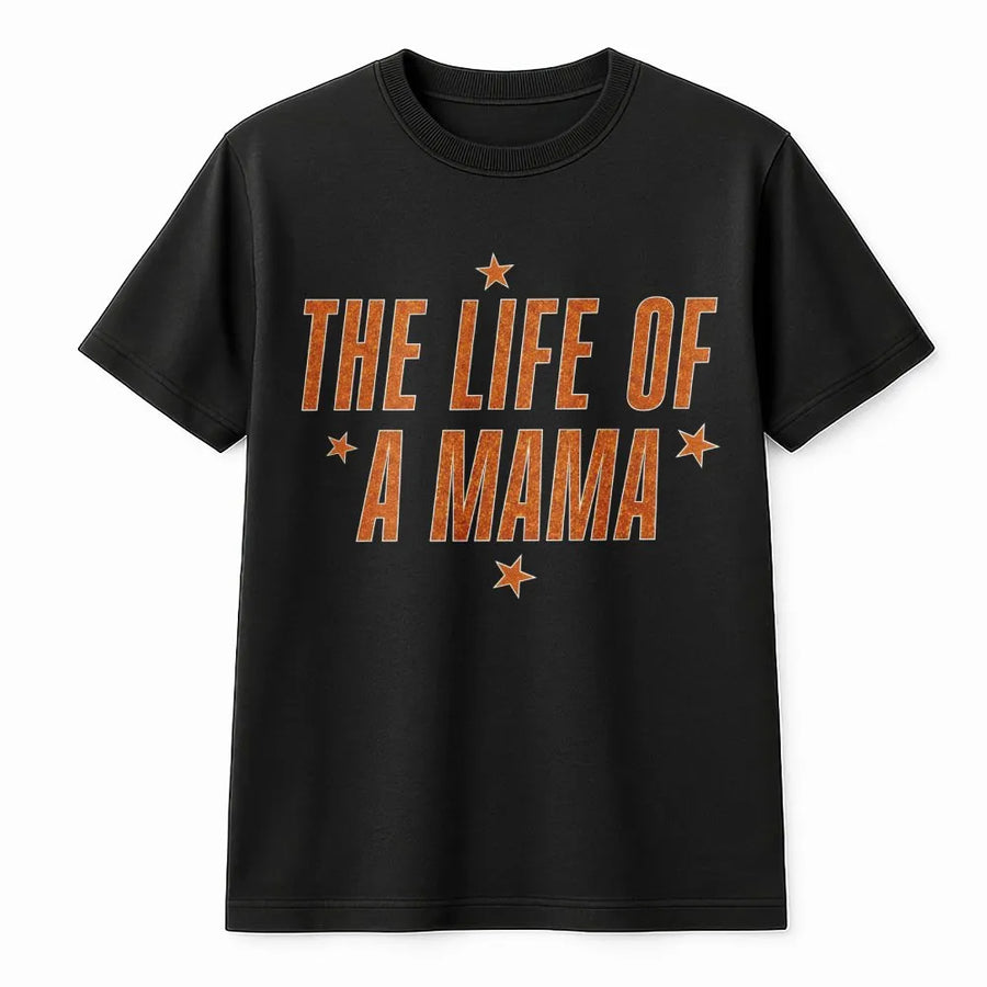 The Life Of A Mama T-Shirt | Distressed Star Graphic Tee | Premium 100% Cotton Comfort | Cute Mother's Day 2026 Gift for Mom and Wife