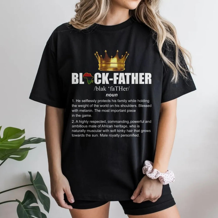 Black Father Definition T-Shirt | African Heritage King Graphic | Soft Breathable Cotton | Father's Day Gift for Proud Black Dads