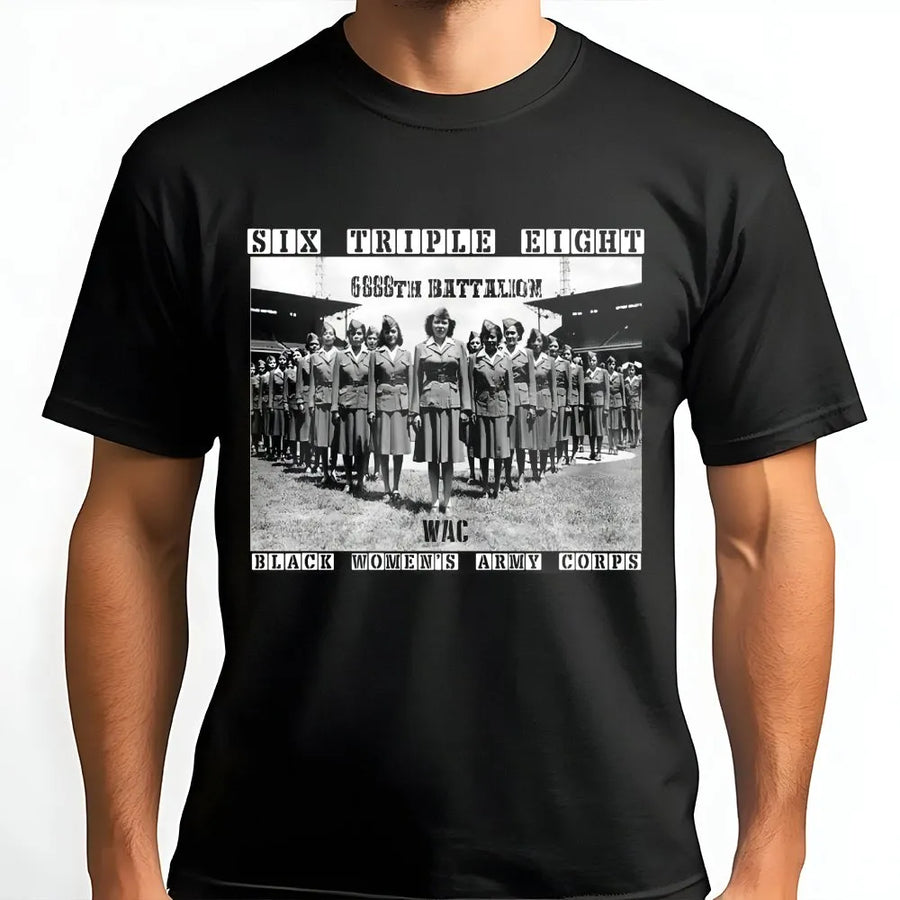 Six Triple Eight T-Shirt | 6888th Battalion Graphic Print | 100% Cotton Premium Tee | Black History Month Gift for Veterans