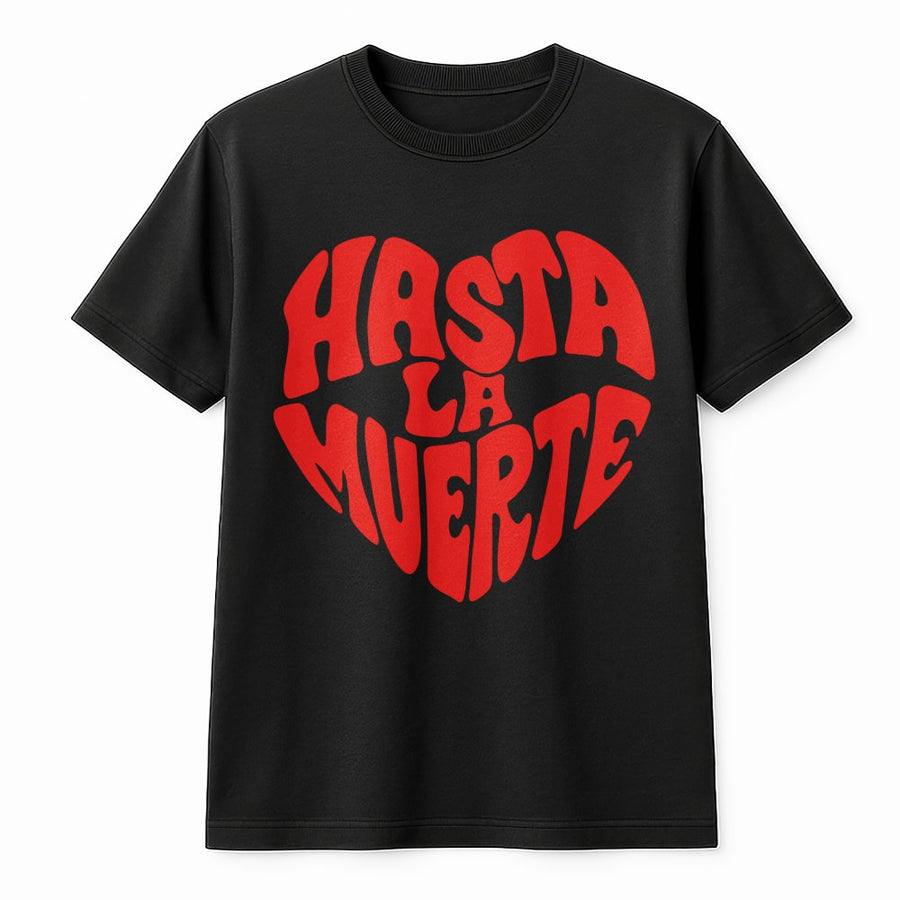 Hasta La Muerte T-Shirt | Heart Shaped Typography Graphic | Premium Soft Cotton | Romantic Spanish Quote Gift for Couples