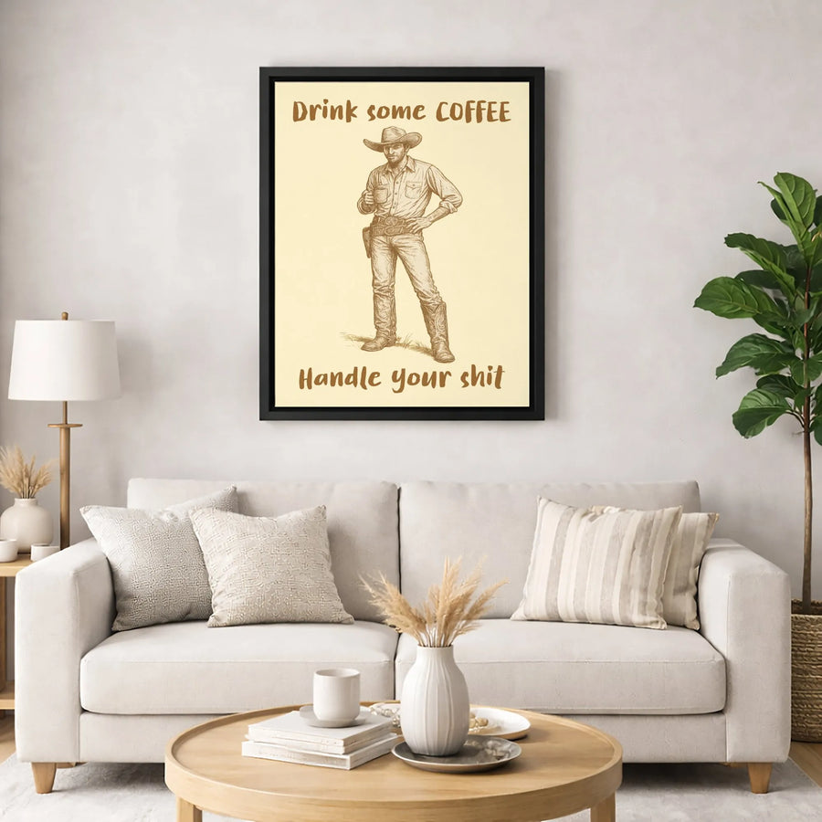 Cowboy Coffee Poster | Drink Some Coffee Handle Your Shit | Premium Gallery-Wrapped Canvas Wall Art | Funny Western Office Decor Gift