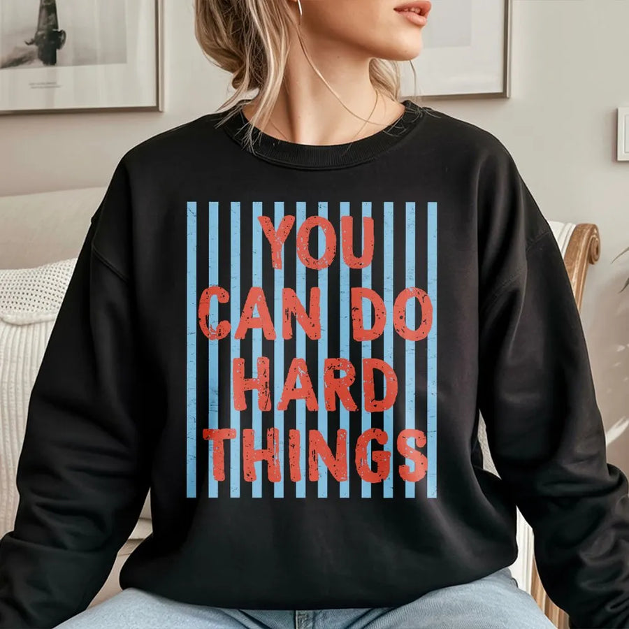 You Can Do Hard Things Sweatshirt | Retro Striped Inspirational Quote | Premium Soft Pullover | Motivational Gift for Women and Teens