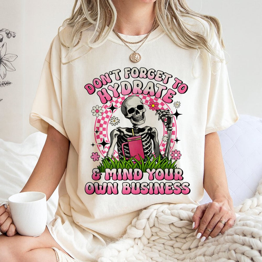 Don't Forget To Hydrate T-Shirt | Retro Skeleton Graphic Tee | 100% Cotton Premium Quality | Sarcastic Funny Gift For Women