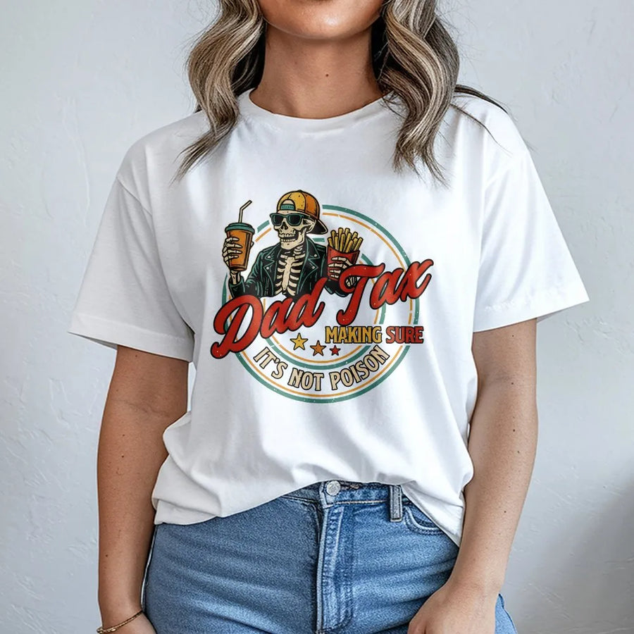 Dad Tax T-Shirt | Funny Skeleton Eating Fries Design | 100% Cotton Premium Tee | Unique Father's Day 2026 Gift for Dad or Husband