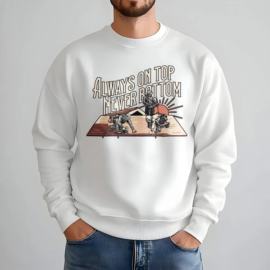 Roofer Sweatshirt | Always On Top Never Bottom Skeleton Graphic | Premium Cotton Blend | Funny Gift For Construction Workers & Roofing Contractors