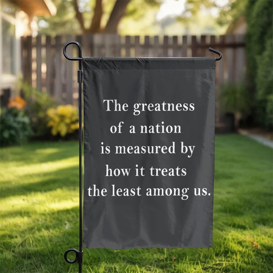Inspirational Quote Garden Flag | The Greatness Of A Nation Quote | Premium Weather-Resistant Polyester | Patriotic Yard Decor Gift