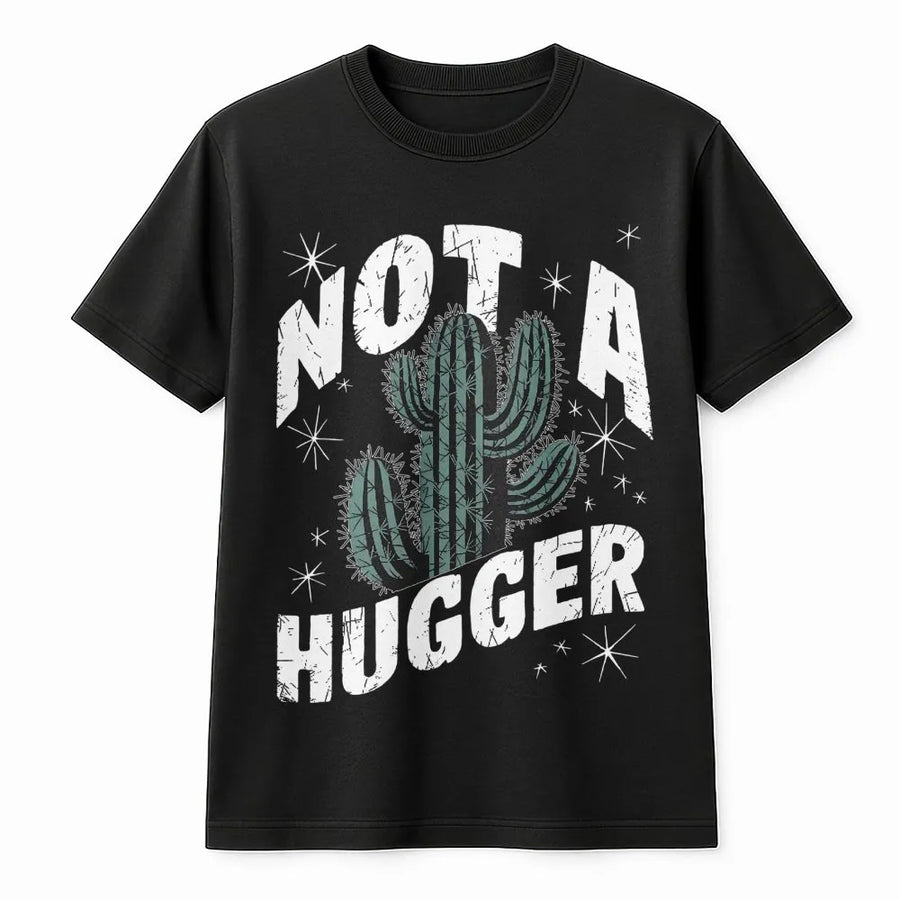 Not A Hugger Cactus T-Shirt | Funny Sarcastic Western Graphic Tee | Premium Soft Cotton | Introvert Gift for Plant Lovers