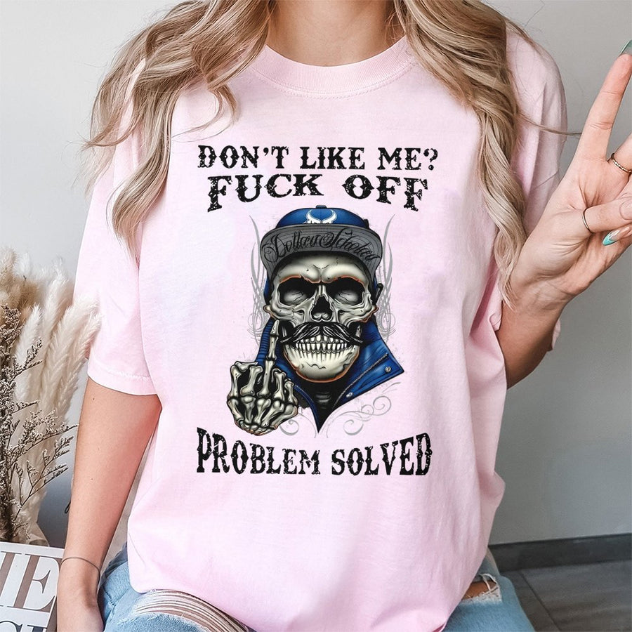 Skull T-Shirt | Don't Like Me Fuck Off Problem Solved Graphic | Premium Cotton Streetwear | Edgy Sarcastic Gift for Him or Her