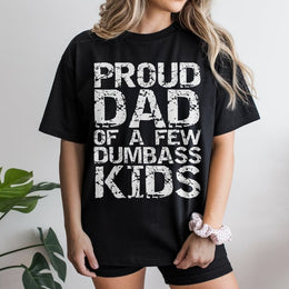 Proud Dad Of A Few Dumbass Kids T-Shirt | Funny Sarcastic Graphic Tee | 100% Cotton Premium Unisex Shirt | Humorous Father's Day 2026 Gift For Dad