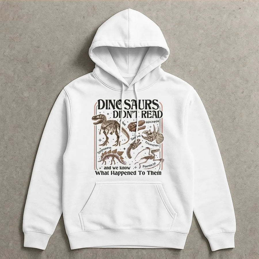 Dinosaurs Didn't Read Hoodie | Vintage Dinosaur Skeleton Graphic | Premium Cotton Blend | Book Lover Gift for Librarian or Teacher