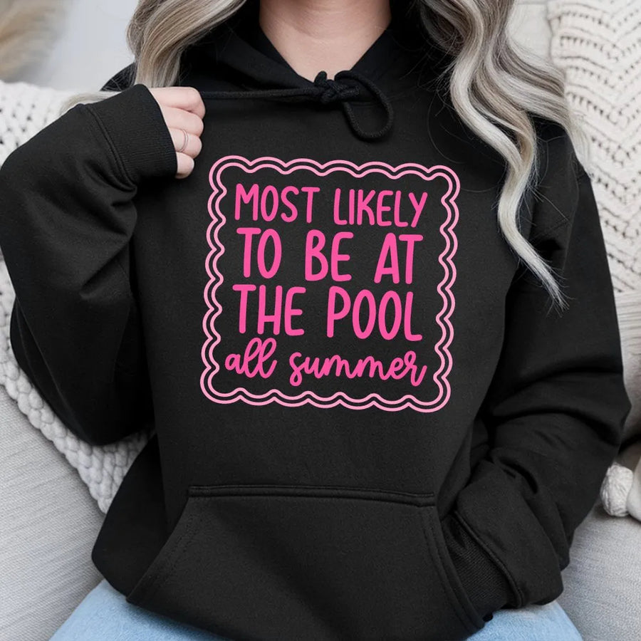Funny Pool Day Hoodie | Most Likely To Be At The Pool Quote | Soft Cotton Blend Unisex Crewneck | Summer Vacation Gift for Women