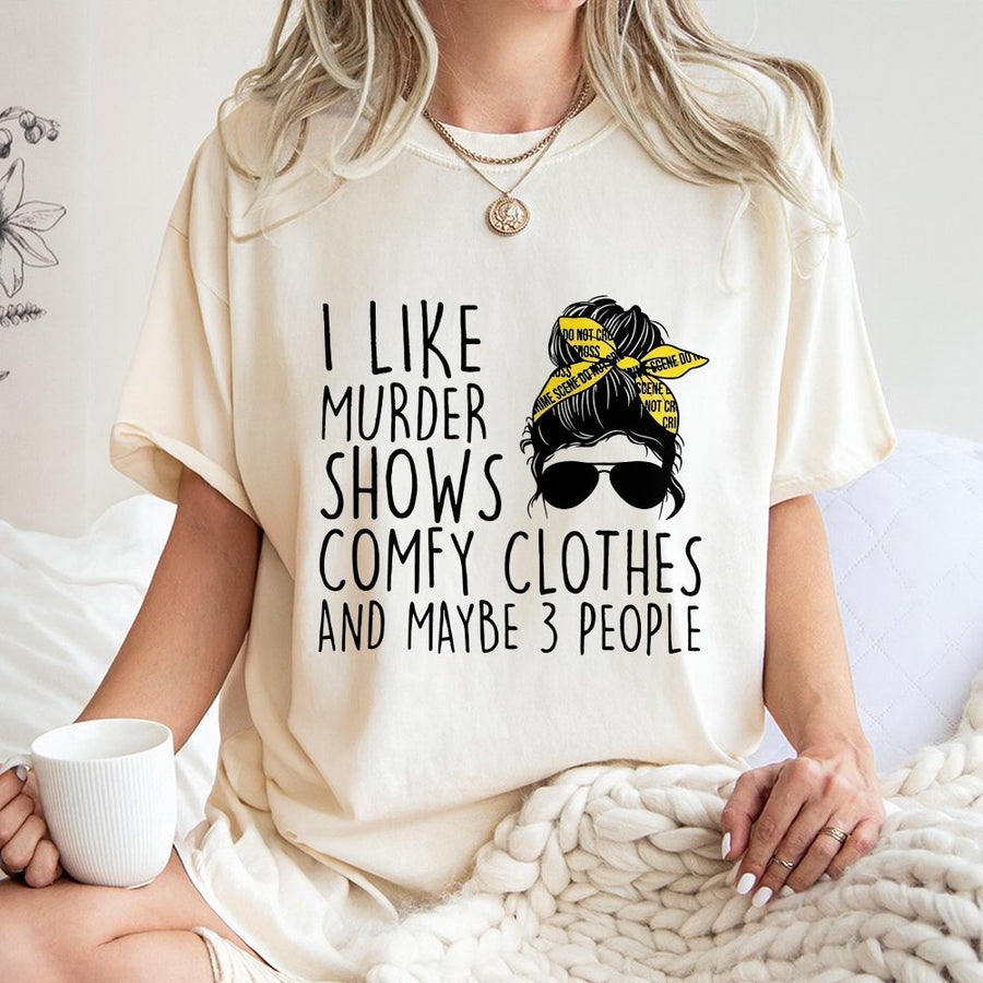I Like Murder Shows And Comfy Clothes T-Shirt | Funny True Crime Graphic Tee | 100% Cotton Premium Quality | Gift for True Crime Lover & Introvert