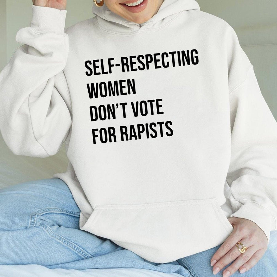 Self-Respecting Women Don't Vote For Rapists Hoodie | Bold Feminist Graphic Statement | Premium Cotton-Blend | Activism Gift For Her