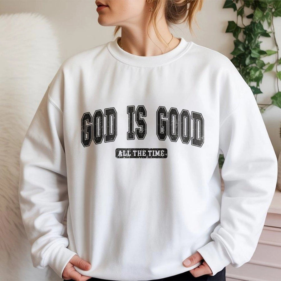 God Is Good All The Time Sweatshirt | Distressed Varsity Lettering | Cotton Poly Blend | Inspirational Christian Gift for Men and Women
