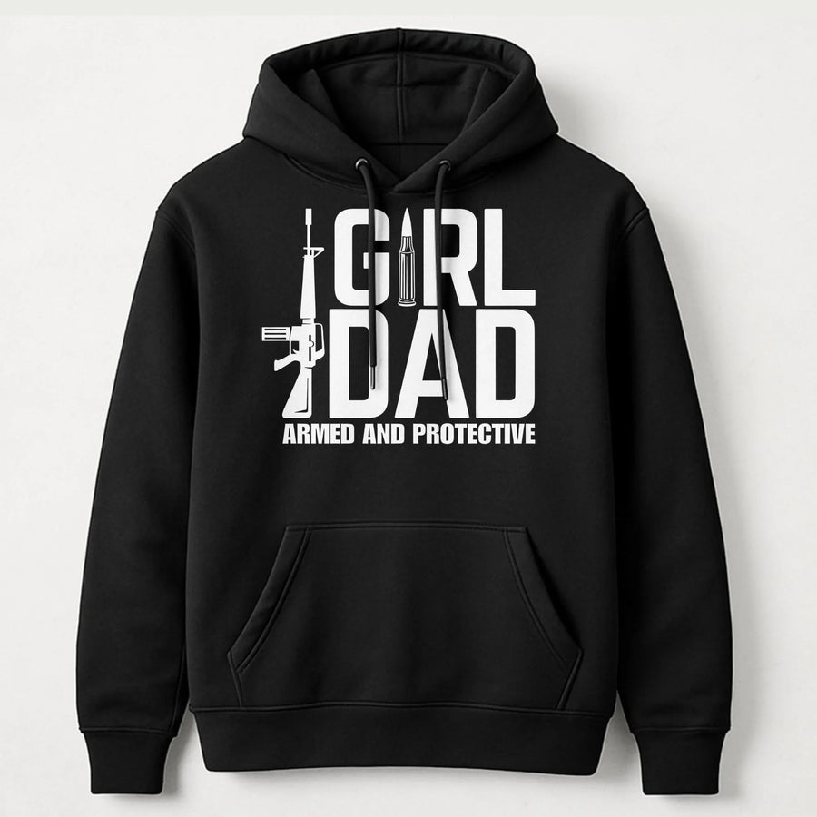 Girl Dad Hoodie | Armed and Protective Graphic | Premium Cotton Blend | Funny Father's Day 2026 Gift for Dad from Daughter