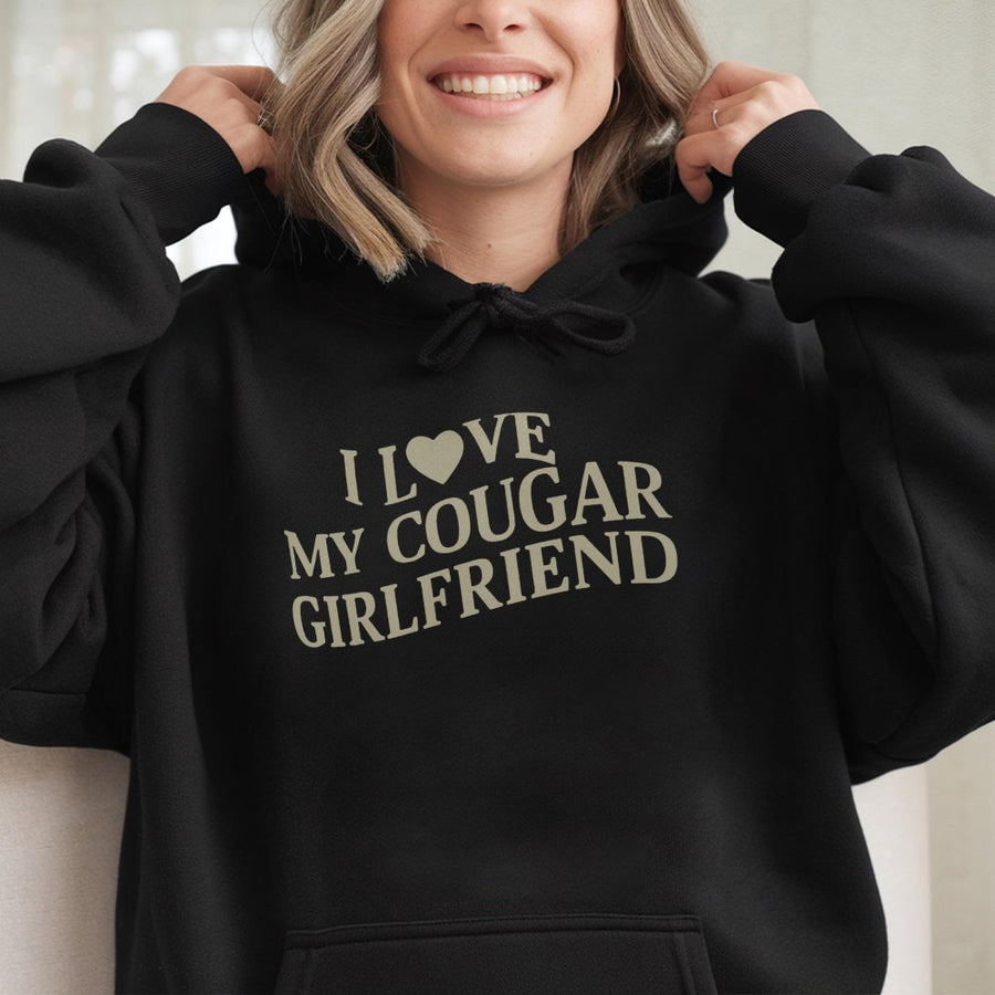 I Love My Cougar Girlfriend Hoodie | Funny Relationship Quote Graphic | Premium Cotton-Poly Blend | Humorous Gift for Boyfriend or Girlfriend