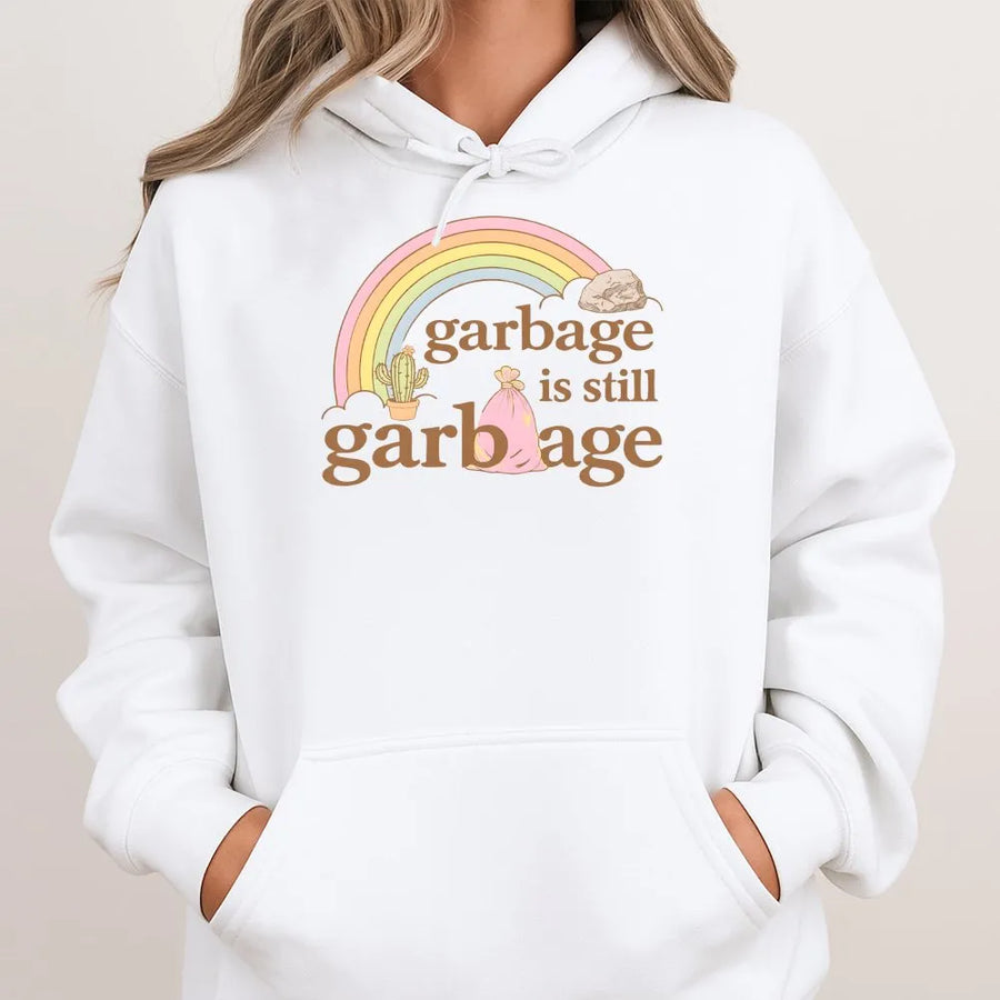 Garbage Is Still Garbage Hoodie | Retro Rainbow Aesthetic Graphic | Soft Cotton-Polyester Blend | Sarcastic Slogan Gift For Friends