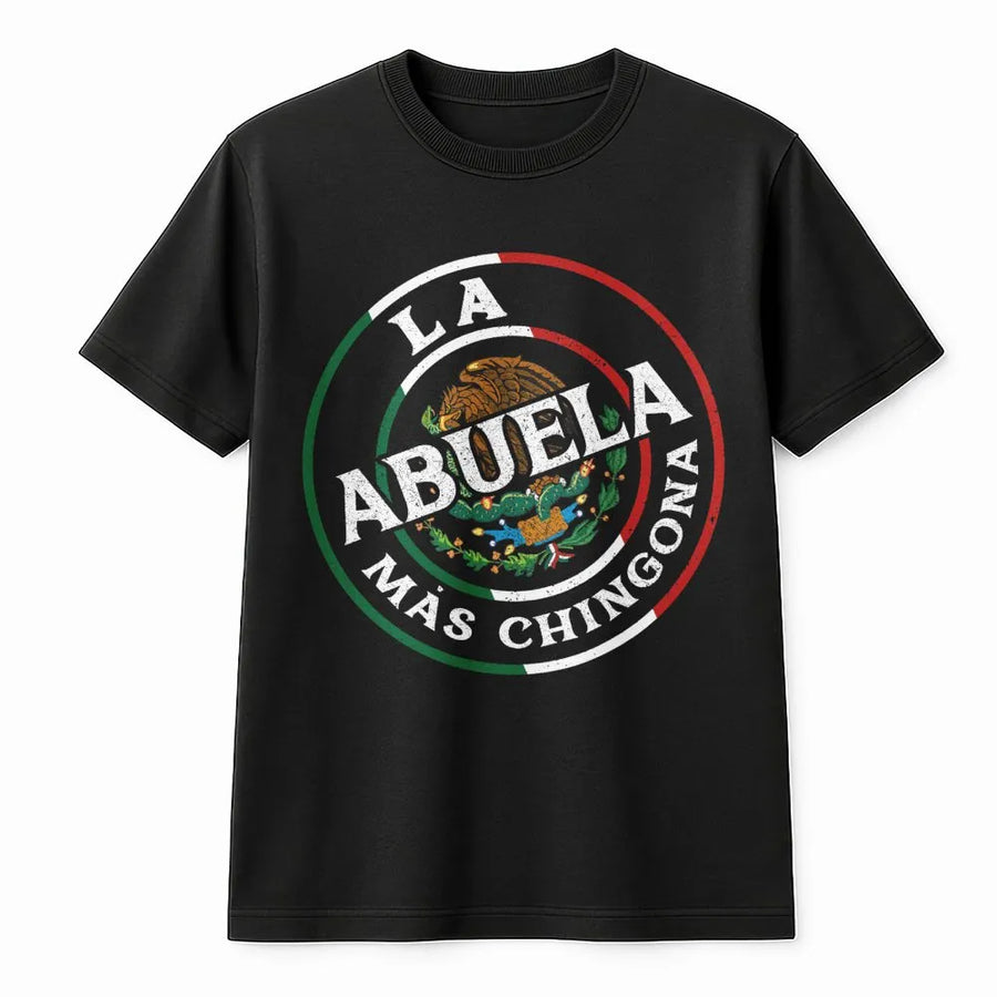 La Abuela Mas Chingona T-Shirt | Mexican Flag Emblem Design | Premium Soft Cotton | Funny Grandmother Birthday & Mother's Day 2026 Gift Idea