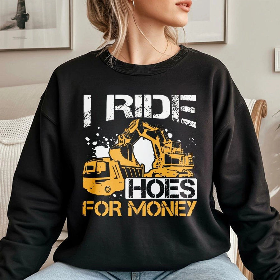 Excavator Operator Sweatshirt | Funny I Ride Hoes For Money Graphic | Soft Cotton Blend Apparel | Gift for Construction Worker Heavy Equipment Operator
