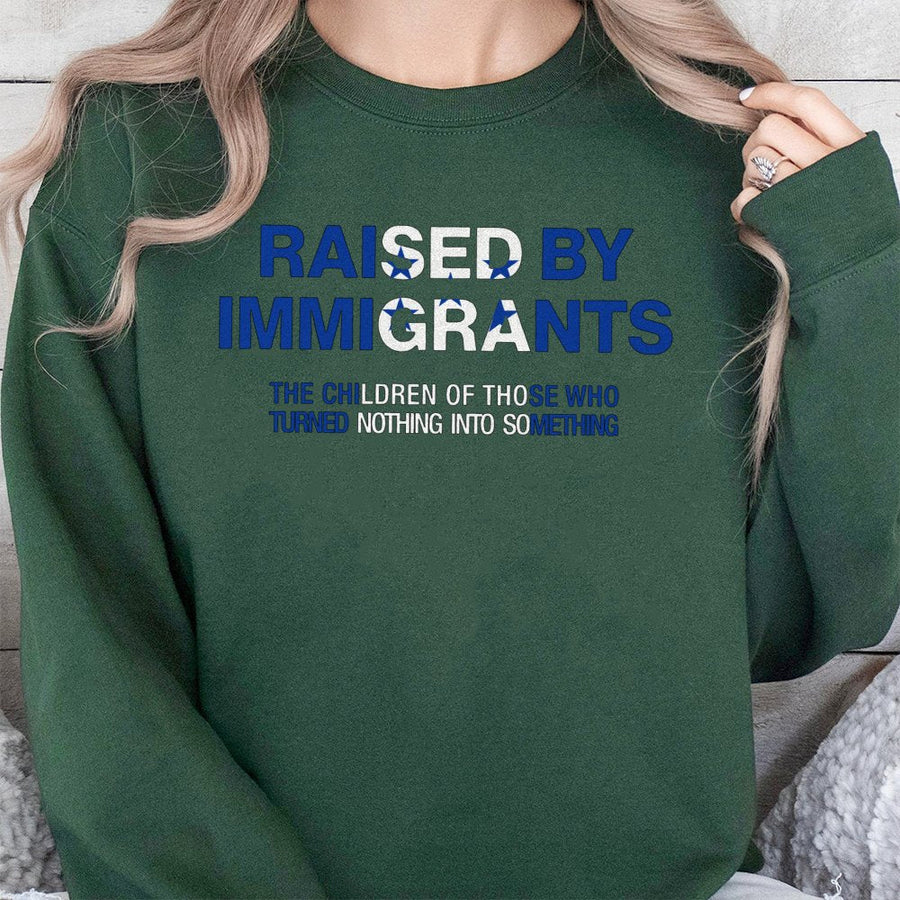 Raised By Immigrants Sweatshirt | Inspirational Cultural Pride Quote | Premium Cotton Blend | First Generation American Gift for Men and Women