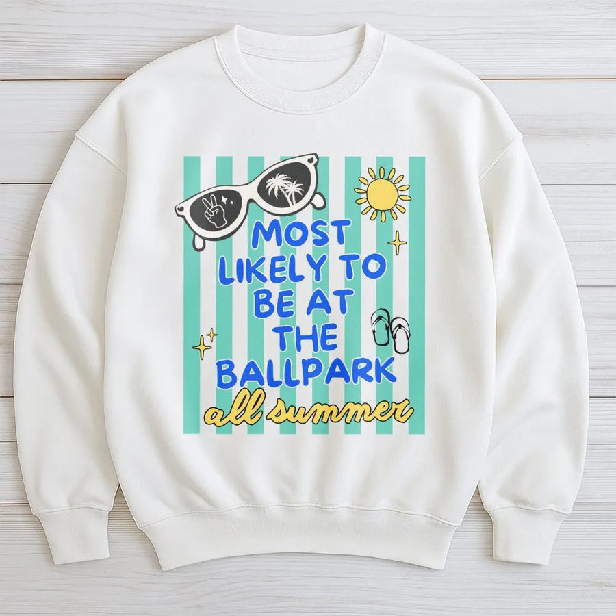 Most Likely To Be At The Ballpark Sweatshirt | Funny Summer Baseball Graphic | Premium Unisex Cotton Tee | Gift for Baseball & Softball Fans
