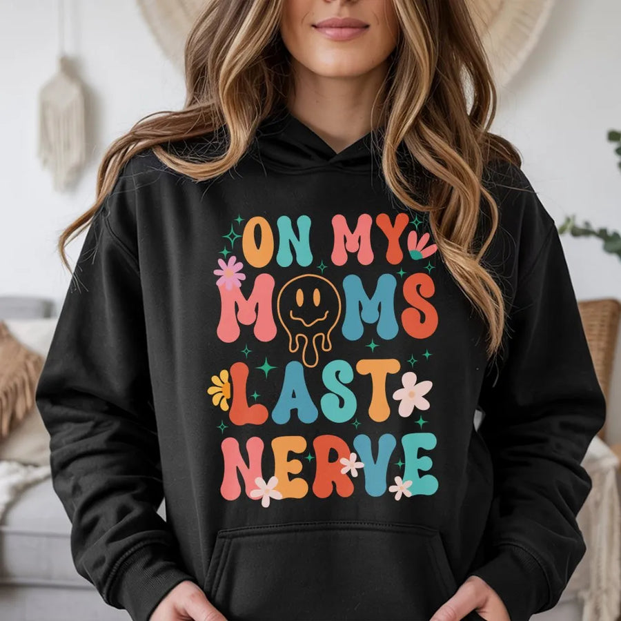 On My Moms Last Nerve Hoodie | Retro Groovy Smiley Face Graphic | Premium Cotton Blend Sweatshirt | Funny Gift For Mom Or Daughter