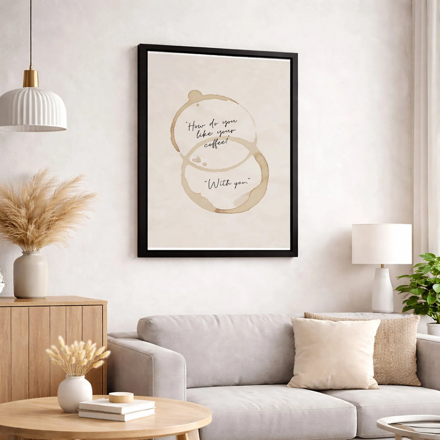 Coffee Wall Art | How Do You Like Your Coffee With You Quote | Premium Minimalist Canvas Print | Kitchen Decor Gift For Coffee Lovers