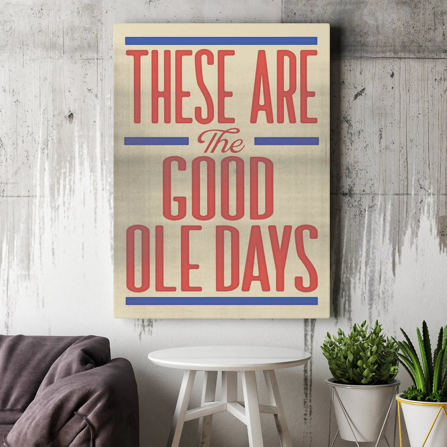 Good Ole Days Vertical Canvas Print | Retro Typography Wall Art | Premium Thick Gallery Wrap | Nostalgic Home Decor Gift