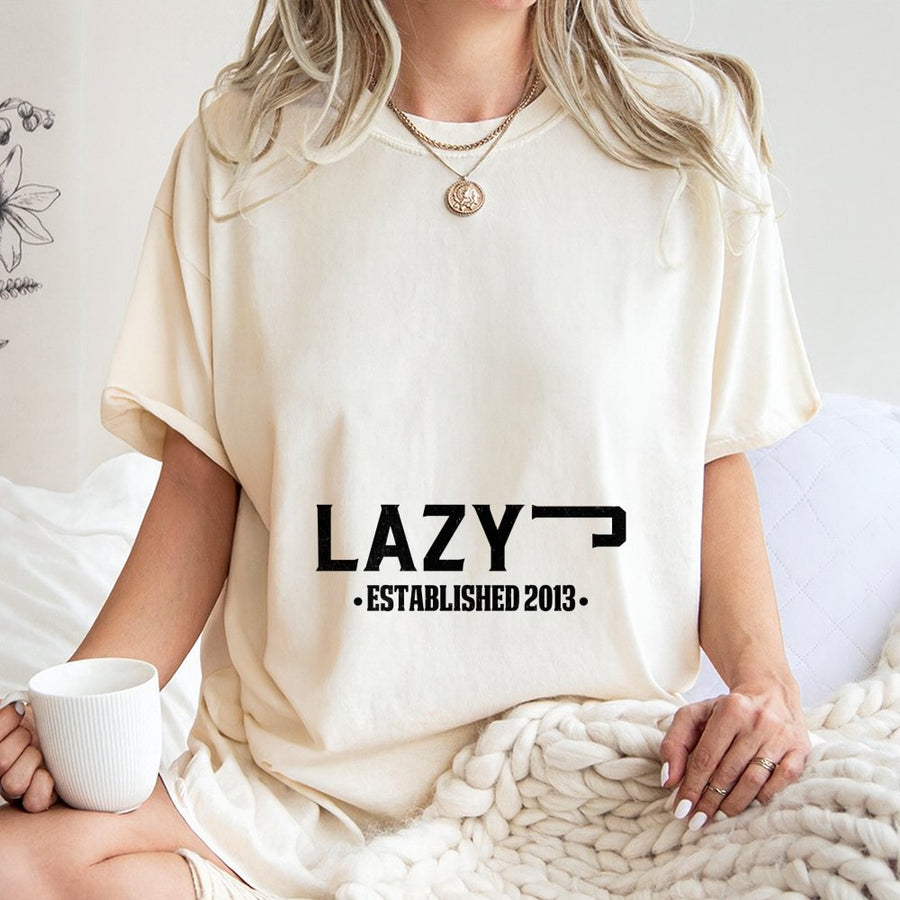 Lazy Established 2013 Graphic T-Shirt | Funny Sarcastic Quote Tee | Premium 100% Cotton Apparel | Gift for Men and Women