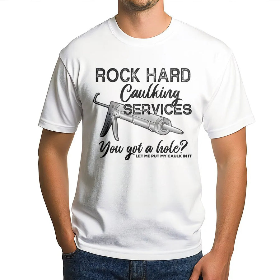 Rock Hard Caulking Service T-Shirt | Funny Adult Humor Graphic Sweatshirt | Premium Cotton-Poly Blend | Sarcastic Gag Gift for Him, Contractor