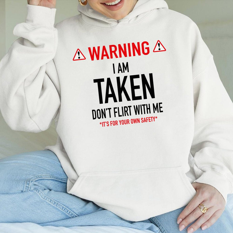 Warning I Am Taken Hoodie | Funny Sarcastic Relationship Quote | Soft Cotton Blend Unisex Pullover | Matching Couple Gift for Boyfriend or Girlfriend