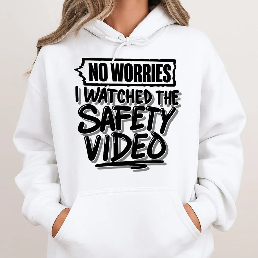 No Worries I Watched The Safety Video Hoodie | Funny Sarcastic Work Humor Graphic Sweatshirt | Premium Cotton-Poly Blend | Gift For Coworkers & Employees