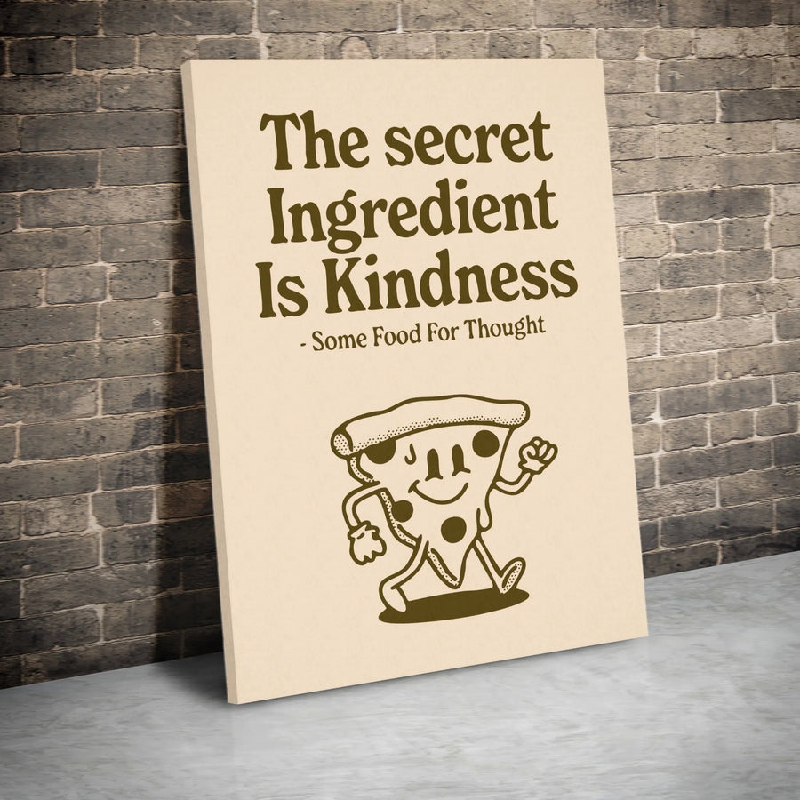 The Secret Ingredient Is Kindness Canvas | Funny Pizza Slice Wall Art | Premium Gallery Wrapped Print | Kitchen Decor Gift For Foodies