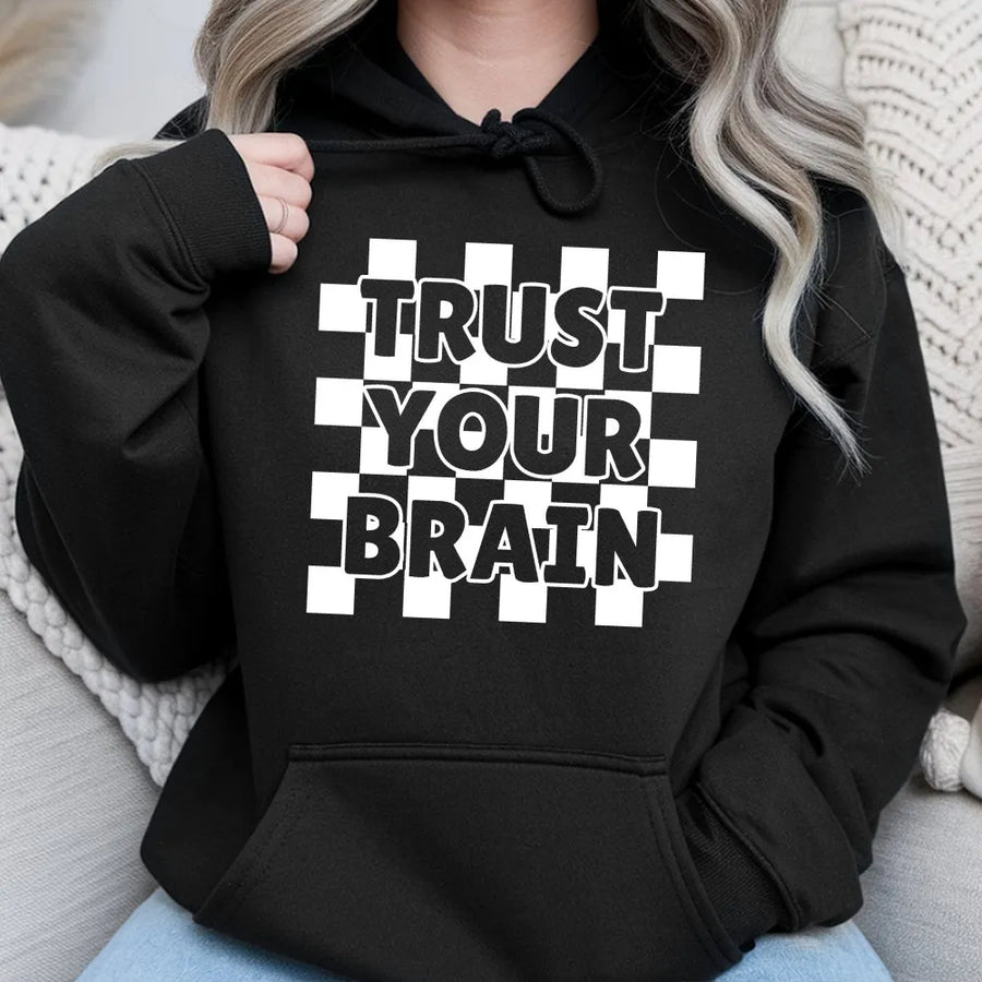 Trust Your Brain Hoodie | Checkerboard Graphic Sweatshirt | Soft Cotton Blend Pullover | Motivational Gift for Students & Thinkers