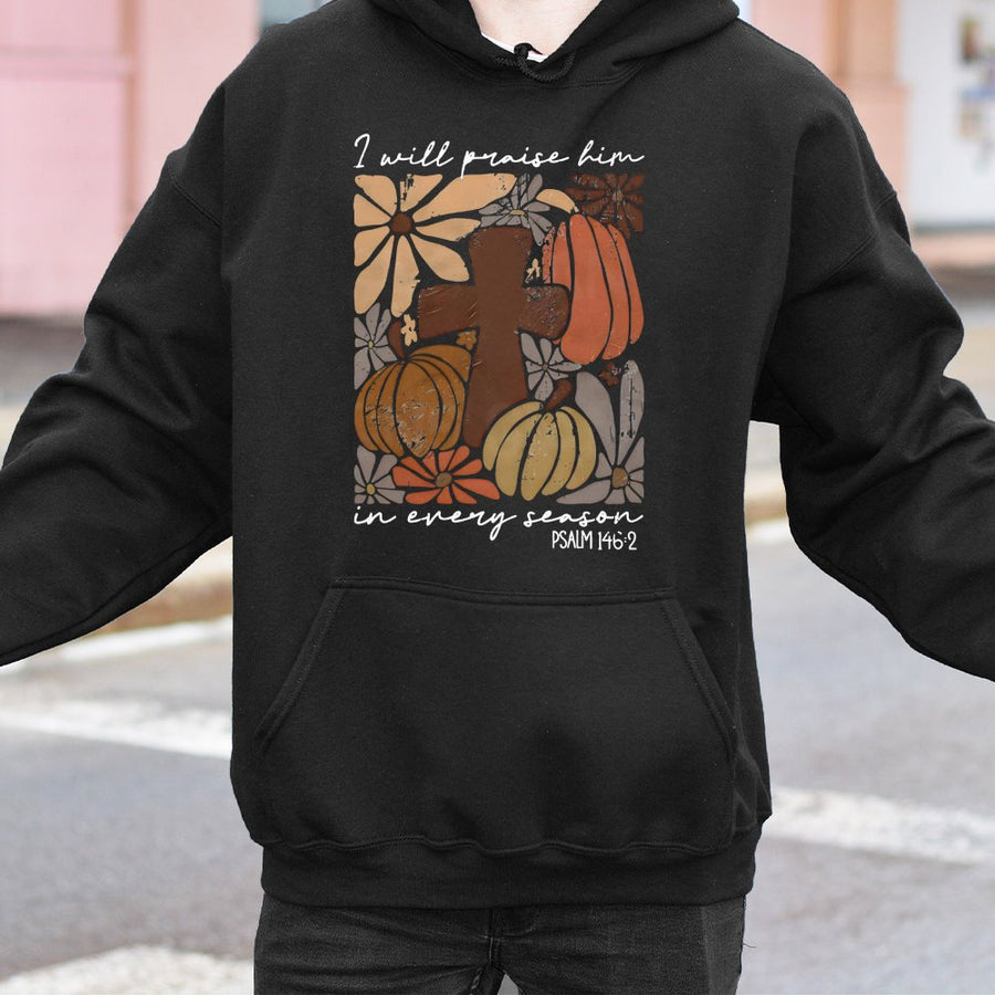I Will Praise Him In Every Season Hoodie | Boho Christian Pumpkin Cross Graphic | Soft Cotton-Poly Blend | Religious Gift for Women