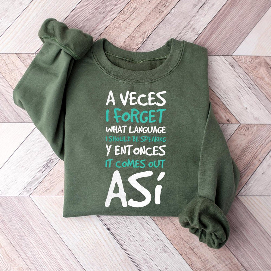 A Veces I Forget Spanish Quote Sweatshirt | Bilingual Spanglish Graphic Top | Soft Cotton Blend Unisex Pullover | Funny Gift for Bilingual Friends