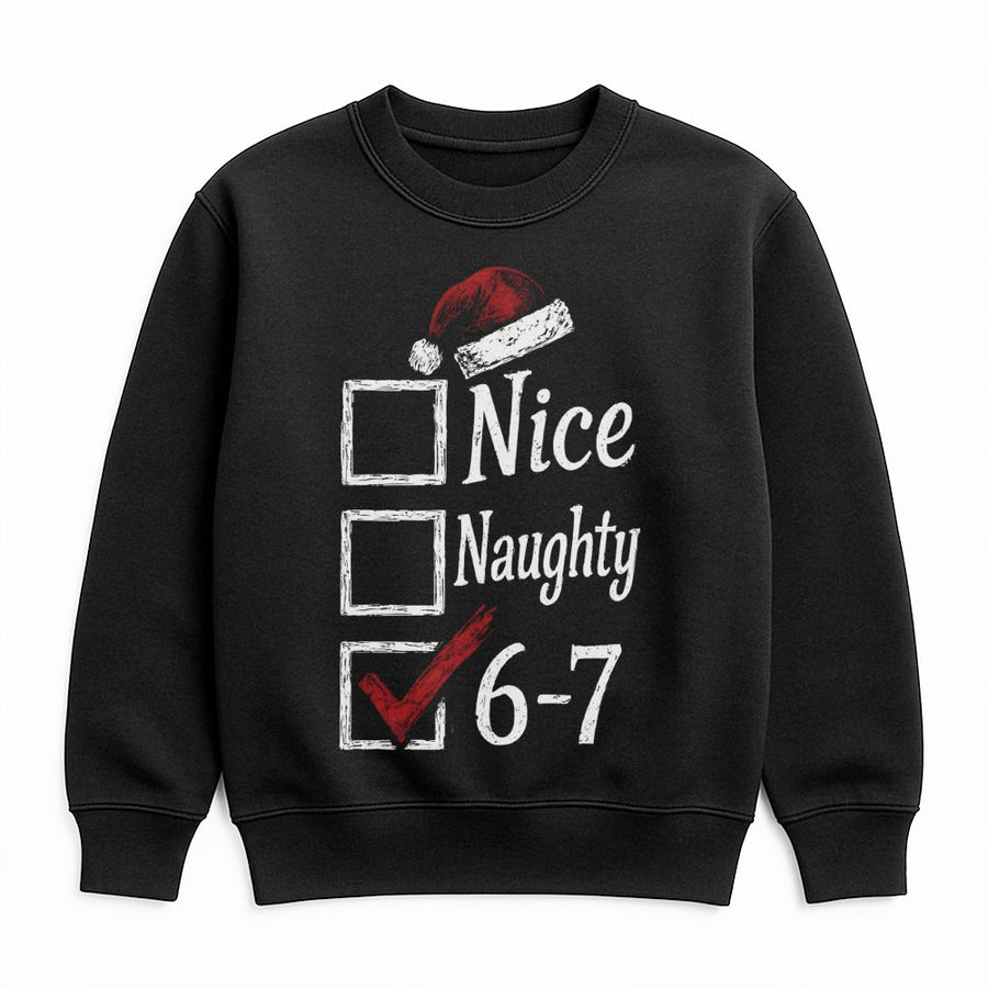 Nice Naughty 6-7 Christmas Sweatshirt | Funny Internet Meme Holiday Graphic | Premium Cotton Blend Crewneck | Unisex Gift for Meme Lovers