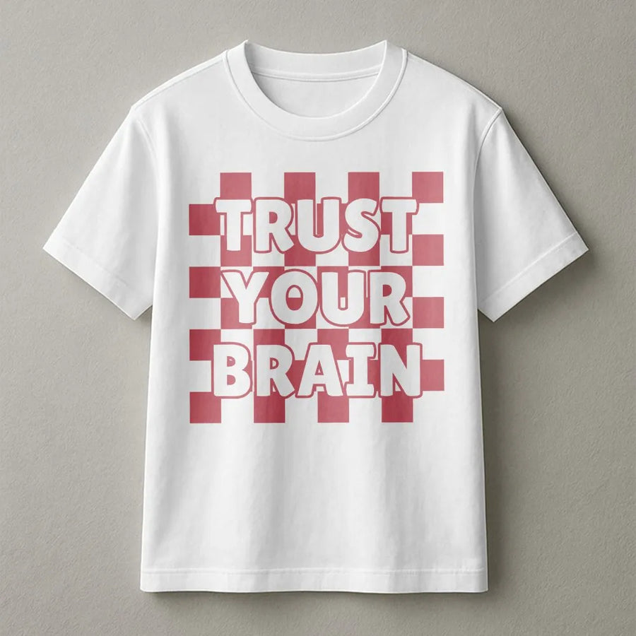 Trust Your Brain T-Shirt | Checkerboard Graphic Sweatshirt | Soft Cotton Blend Pullover | Motivational Gift for Students & Thinkers