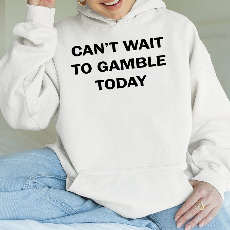 Can't Wait To Gamble Today Hoodie | Funny Casino Lover Graphic Sweatshirt | Premium Cotton-Blend Pullover | Perfect Gift For Poker Players