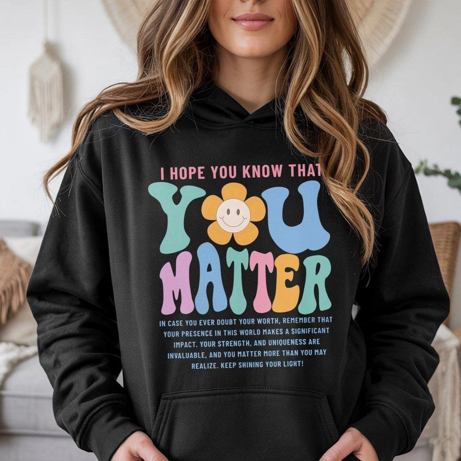 You Matter Hoodie | Retro Mental Health Awareness Apparel | Premium Cotton Blend | Inspirational Gift for Women and Men