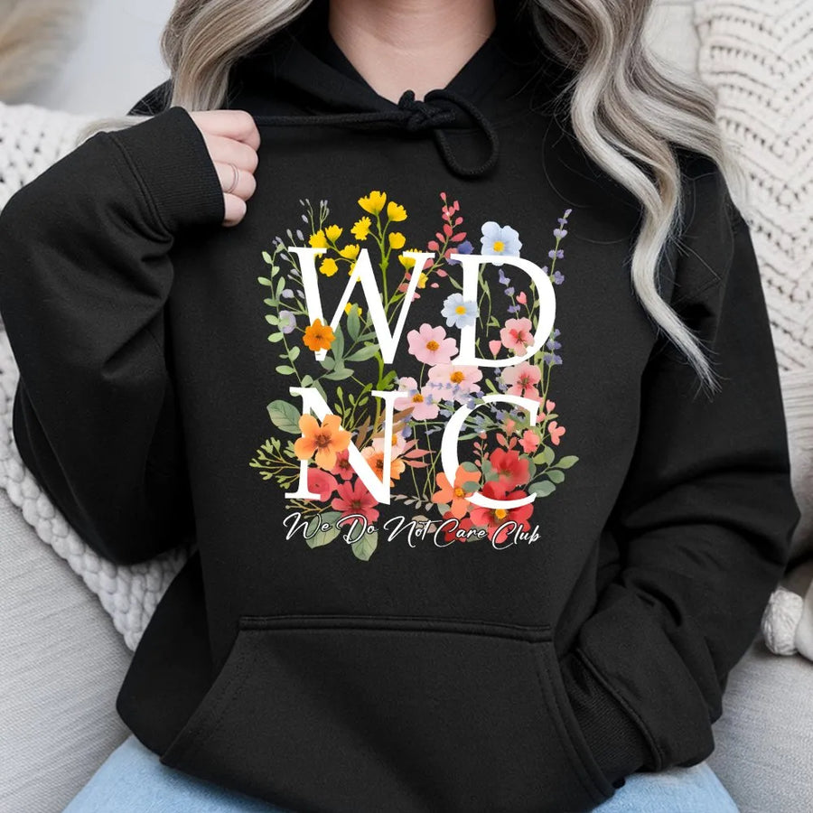 We Do Not Care Club Hoodie | Floral Sarcastic Quote Graphic | Premium Cotton Blend | Funny Statement Gift for Women & Men