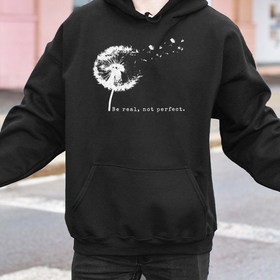 Be Real Not Perfect Hoodie | Dandelion Graphic Inspirational Quote | Premium Cotton Blend | Gift For Her Positive Mental Health Aesthetic