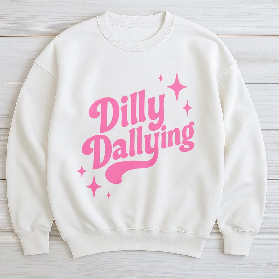 Dilly Dallying Sweatshirt | Funny Relaxed Fit Pullover | Premium Cotton Blend Streetwear | Cozy Unisex Gift for Men and Women