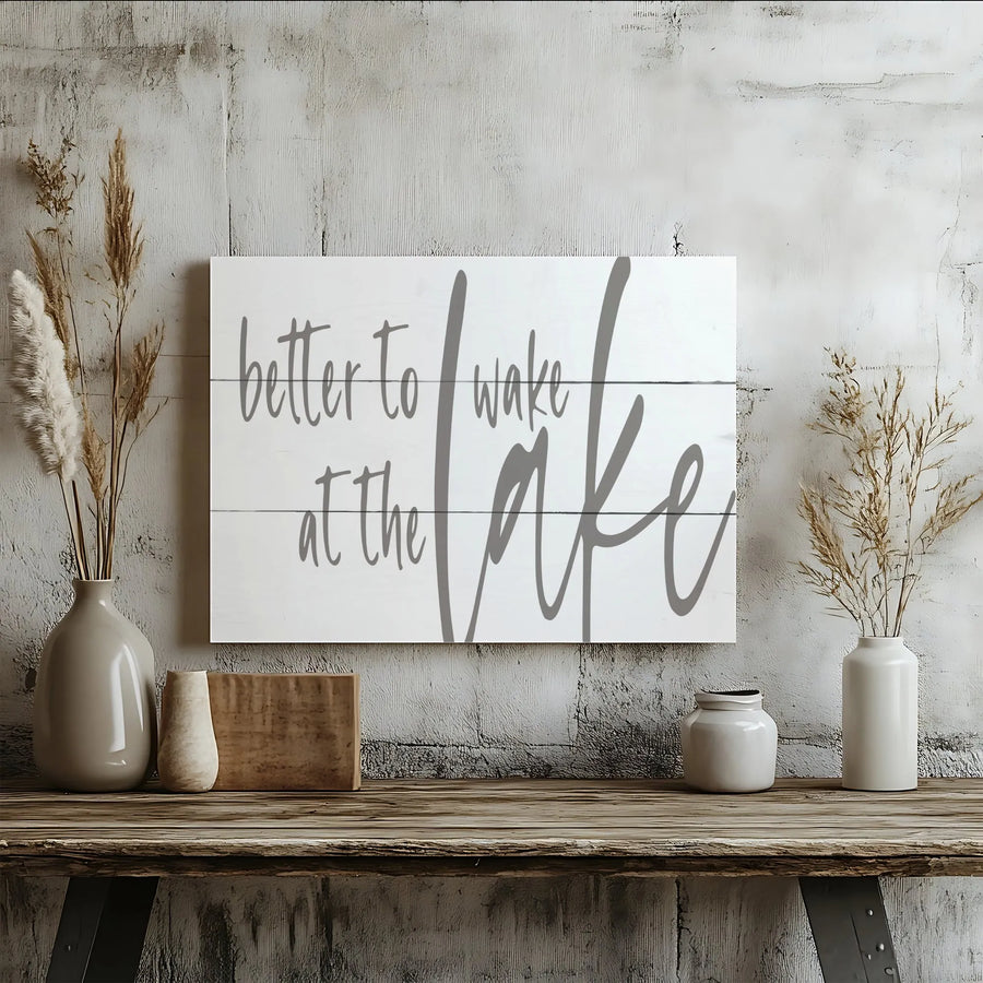 Better To Wake at The Lake Canvas Print | Rustic Shiplap Typography | Premium Canvas Wall Art | Gift for Lake House Owner