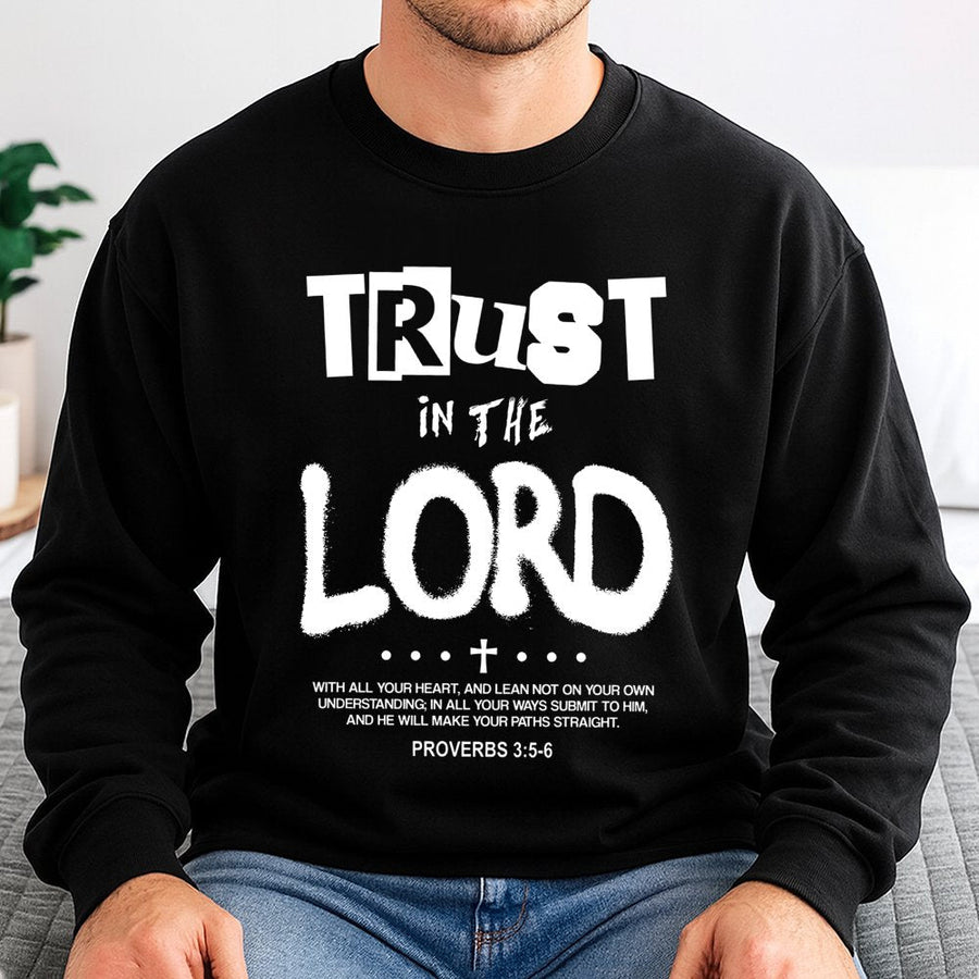 Trust In The Lord Sweatshirt | Proverbs 3:5-6 Bible Verse Graphic | Premium Cotton Blend | Christian Gift for Men and Women
