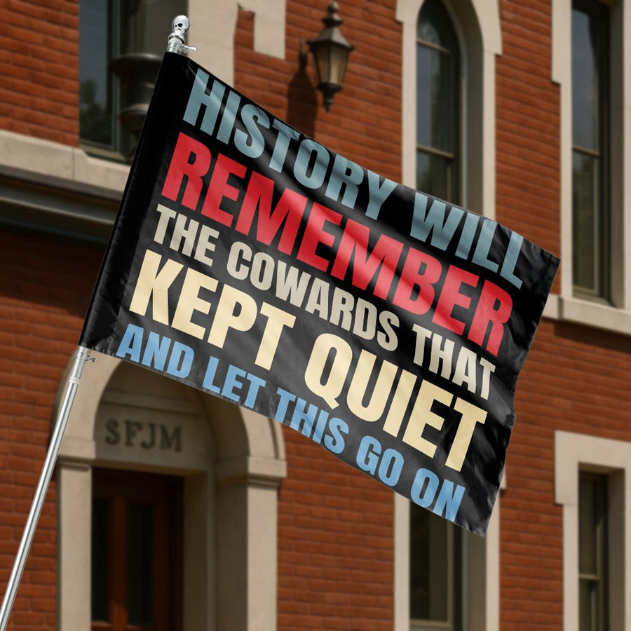 History Will Remember The Cowards Flag | Bold Accountability Statement House Decor | Premium Fade-Resistant Polyester | Protest Garden Banner