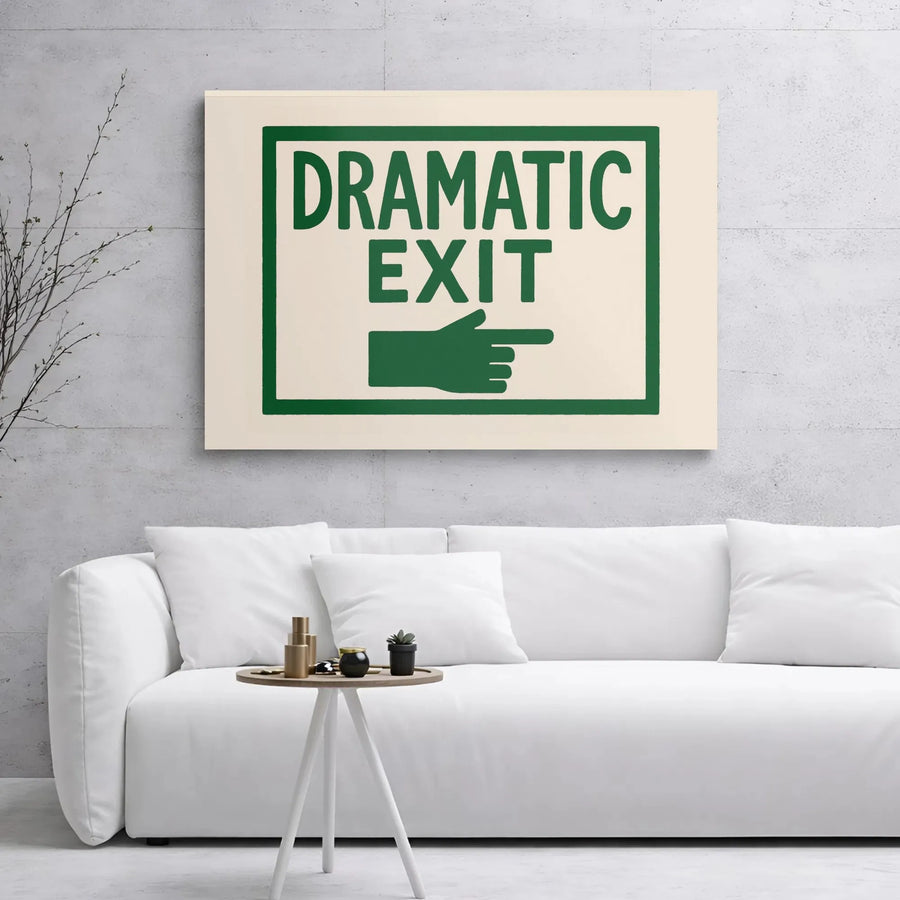 Dramatic Exit Wall Art | Sarcastic Typography Canvas Print | 1.25 Inch Premium Gallery Wrap | Witty Home Office Decor Gift