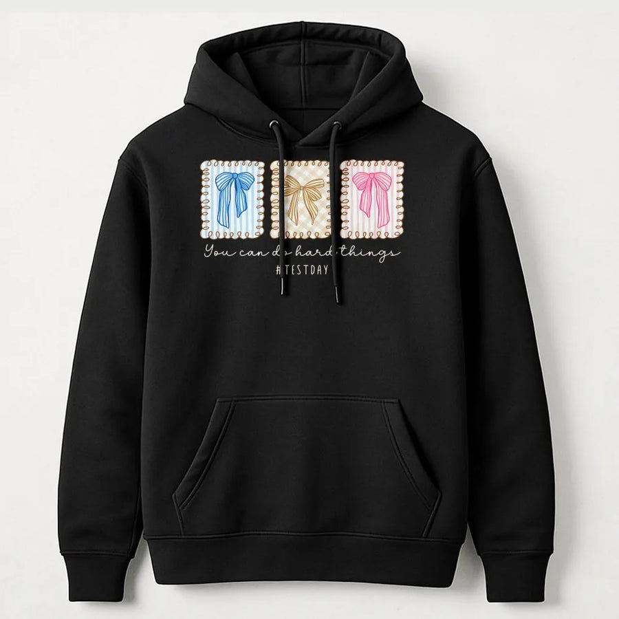Teacher Test Day Hoodie | You Can Do Hard Things Quote | Soft Cotton Blend | Standardized Testing Teacher Appreciation Gift