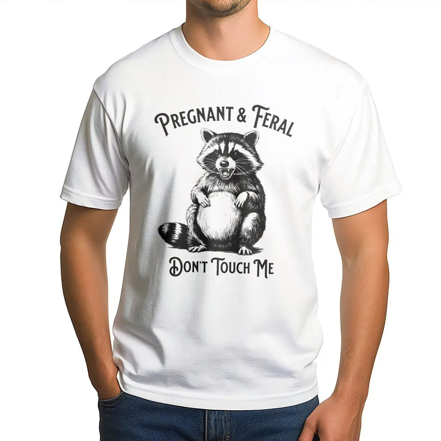 Pregnant and Feral Raccoon T-Shirt | Funny Don't Touch Me Graphic Tee | Soft Breathable Cotton | Unique Mom To Be Baby Shower Gift